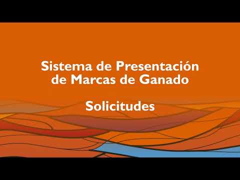 ¿Cómo hacer solicitudes en el sistema de presentación de marcas de ganado?