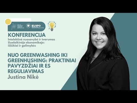 Justina Nikė: Nuo Greenwashing iki Greenhushing: praktiniai pavyzdžiai ir ES reguliavimas