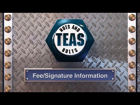 TEAS Nuts and Bolts 09: Fee/Signature Information