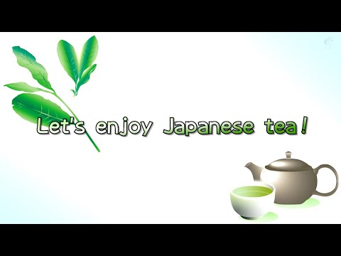 Let&#039;s enjoy Japanese tea!