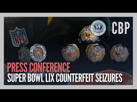 Counterfeit Merchandise - Super Bowl LIX Intellectual Property Rights (IPR) Press Conference | CBP