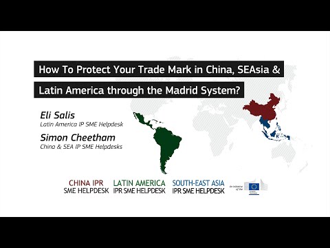 How To Protect Your Trade Mark in China, South-East Asia &amp; Latin America through the Madrid System