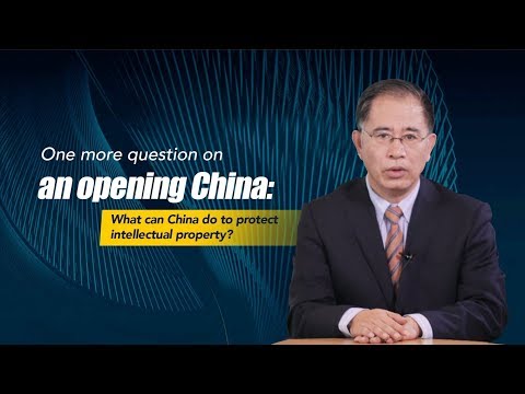 One more question on an opening China: What can China do to protect intellectual property?