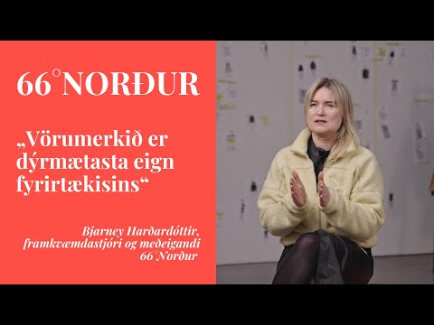 Bjarney Harðardóttir, framkvæmdastjóri 66°Norður - Vörumerkið er dýrmætasta eign fyrirtækisins